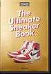 Sneaker Freaker. The Ultimate Sneaker Book Sneaker Freaker. The Ultimate Sneaker Book