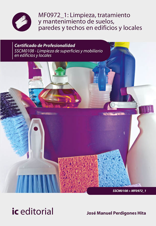 Limpieza, tratamiento y mantenimiento de suelos, paredes y techos en edificios y locales. SSCM0108 - Limpieza de superficies y mobiliario en edificio