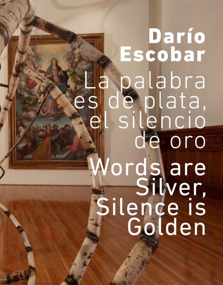 Darío Escobar. La palabra es de plata, el silencio de oro