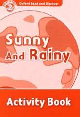 Oxford Read and Discover 2. Sun and Rain Activity Book Oxford Read and Discover 2. Sun and Rain Activity Book