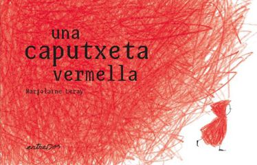 Una Caputxeta Vermella Una Caputxeta Vermella