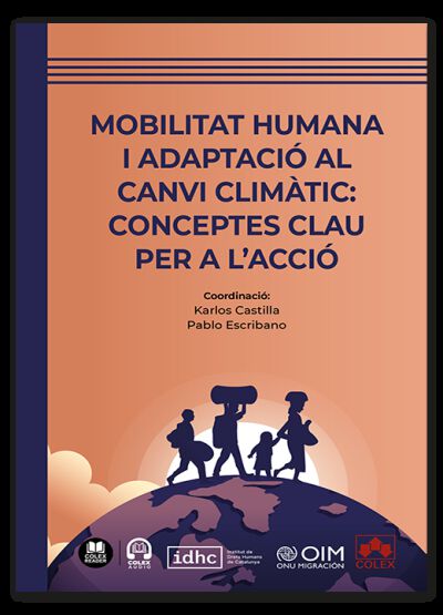 Mobilitat humana i adaptaci&oacute; al canvi clim&agrave;tic: Conceptes clau per a l'acci&oacute;