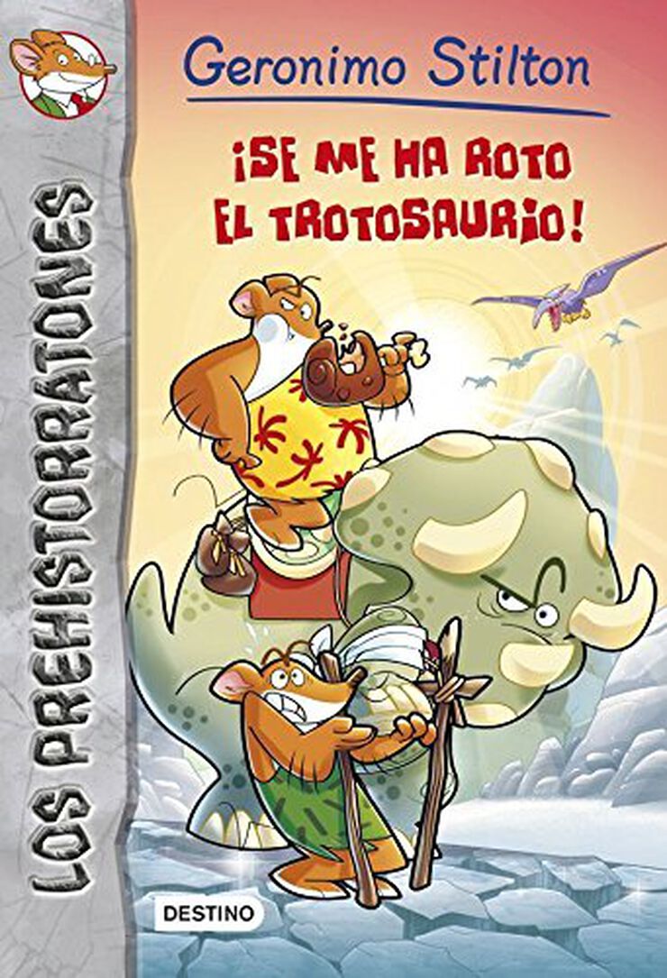 Prehistorratones 5. ¡Se me ha roto el trotosaurio!