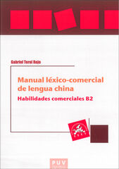 Manual l&eacute;xico-comercial de lengua china. Habilidades comerciales B2