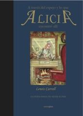 A través del espejo y lo que Alicia encontró allí. A través del espejo y lo que Alicia encontró allí.