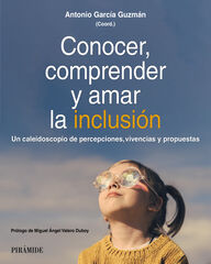 Conocer, comprender y amar la inclusión Conocer, comprender y amar la inclusión