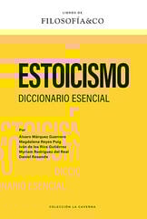 Estoicismo. Diccionario esencial Estoicismo. Diccionario esencial