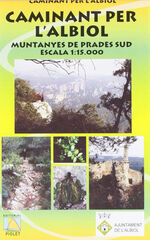 Caminant per l'Albiol. Muntanyes de Prades Caminant per l'Albiol. Muntanyes de Prades