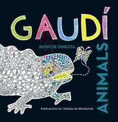 Gaudí. Animals