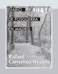 Diario de la posguerra en Madrid, 1943 Diario de la posguerra en Madrid, 1943