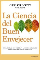 La ciencia del buen envejecer La ciencia del buen envejecer