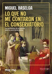 Lo que no me contaron en el conservatorio Lo que no me contaron en el conservatorio