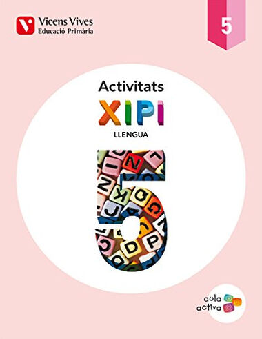 XIPI ACTIVITATS AULA ACTIVA 5e PRIM&Agrave;RIA Vicens V. Val&egrave;ncia 9788468215945