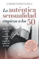 La auténtica sensualidad empieza a los 50 La auténtica sensualidad empieza a los 50