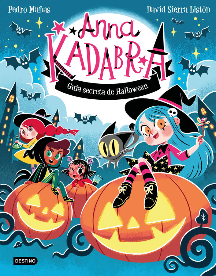 Anna Kadabra. Gu&iacute;a secreta de Halloween