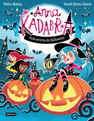 Anna Kadabra. Gu&iacute;a secreta de Halloween