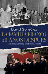 La familia Franco. 50 años después La familia Franco. 50 años después