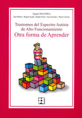 Trastornos del Espectro Autista de Alto Funcionamiento. Otra forma de aprender Trastornos del Espectro Autista de Alto Funcionamiento. Otra forma de aprender