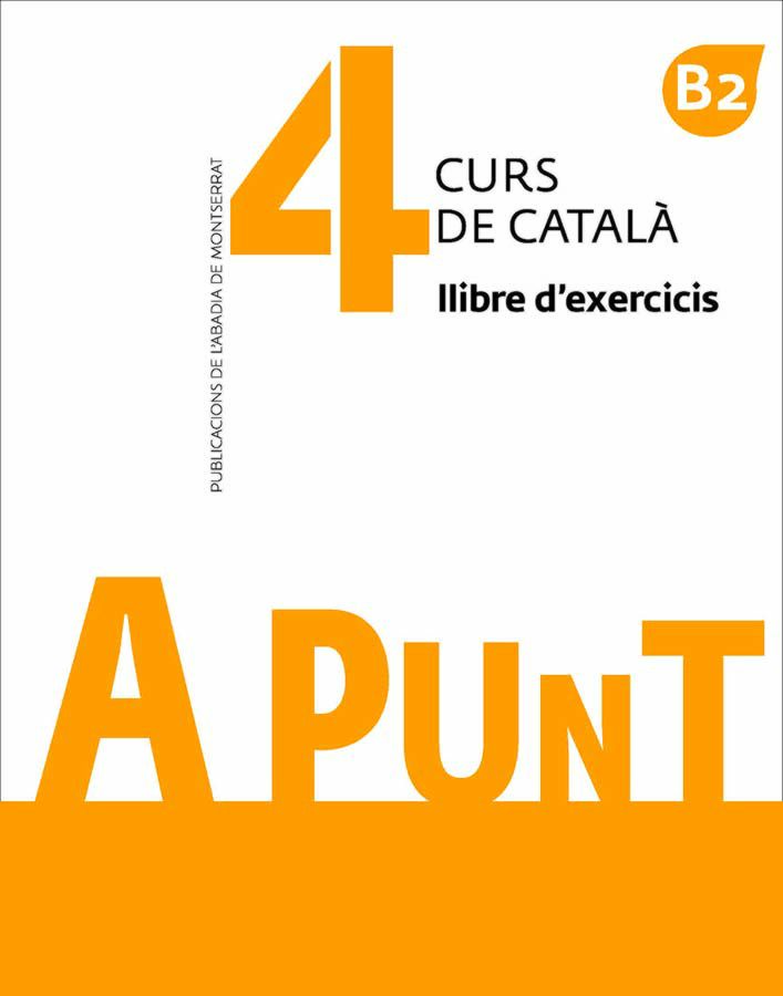 A punt. Curs de catal&agrave;. Llibre d'exercicis, 4