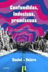Confundidas, indecisas, promiscuas Confundidas, indecisas, promiscuas