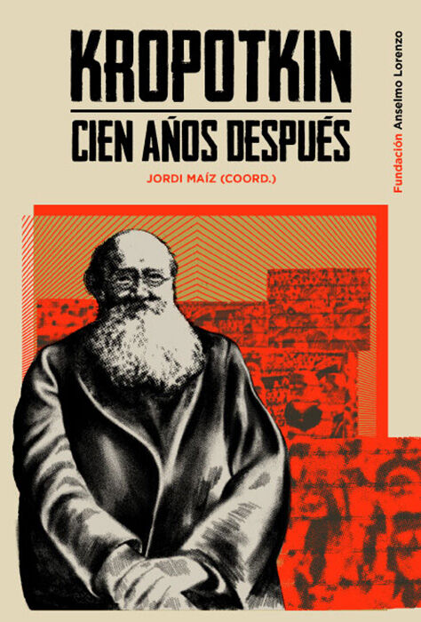Kropotkin Cien A&ntilde;os Despu&eacute;s