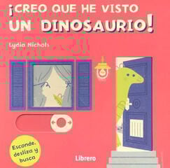 Creo que he visto un dinosaurio Creo que he visto un dinosaurio