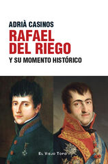 Rafael del Riego y su momento histórico Rafael del Riego y su momento histórico