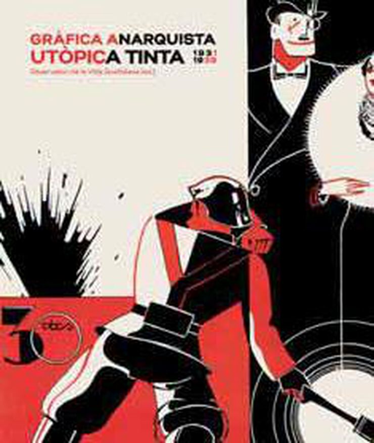 Gràfica Anarquista. Utòpica tinta. (1931-1939)