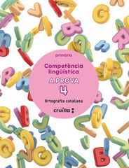 Compet&egrave;ncia ling&uuml;&iacute;stica. A prova 4. Ortograf&iacute;a catalana. 5 Prim&agrave;ria