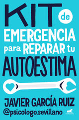 Kit de emergencia para reparar tu autoestima Kit de emergencia para reparar tu autoestima