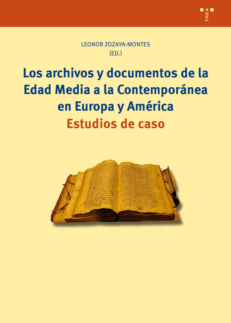 Los archivos y documentos de la Edad Media a la Contemporánea en Europa y América