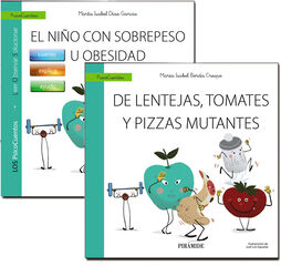 Guía: El niño con sobrepeso u obesidad + Cuento: De lentejas, tomates y pizzas mutantes Guía: El niño con sobrepeso u obesidad + Cuento: De lentejas, tomates y pizzas mutantes