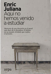 Aquí no hemos venido a estudiar Aquí no hemos venido a estudiar