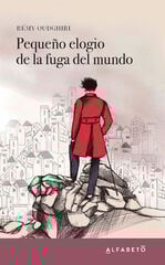 Pequeño elogio de la fuga del mundo Pequeño elogio de la fuga del mundo