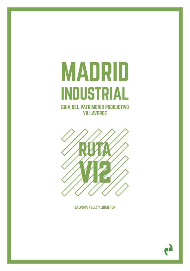 Madrid Industrial: Villaverde 2
