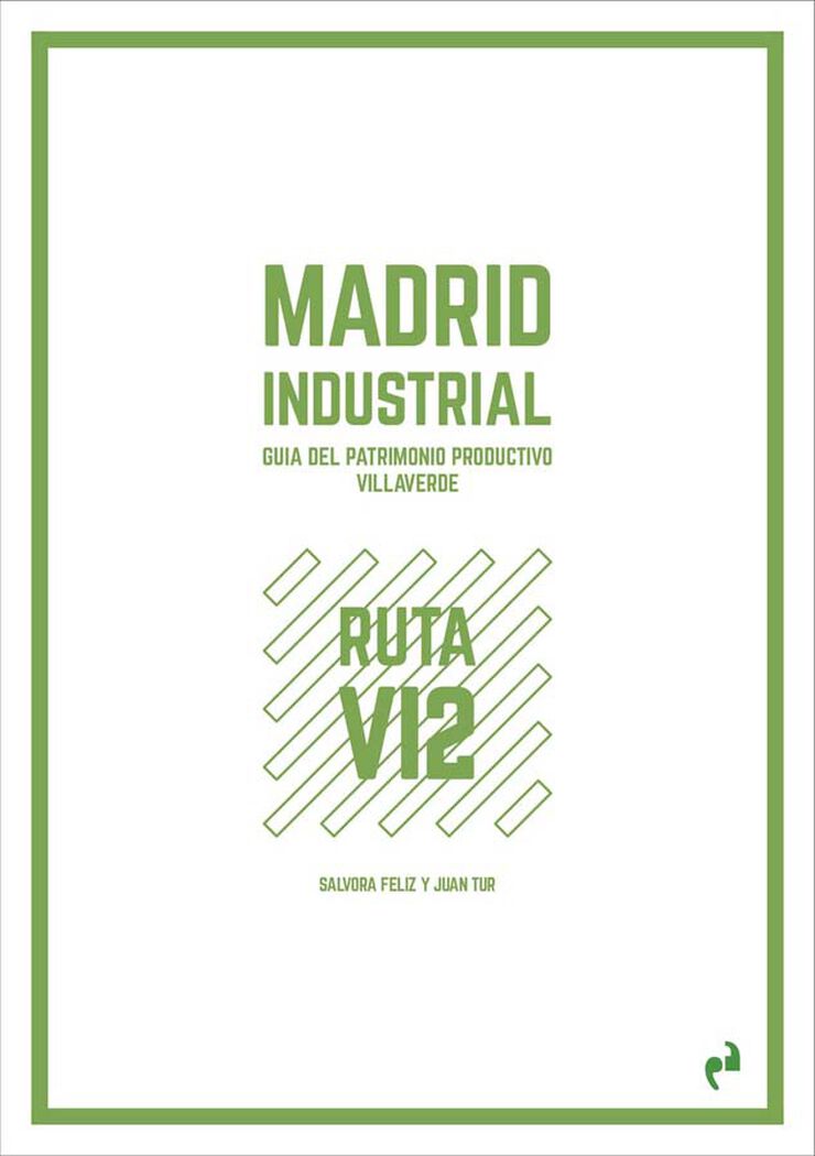 Madrid Industrial: Villaverde 2