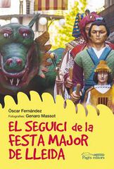 El seguici de la Festa Major de Lleida El seguici de la Festa Major de Lleida