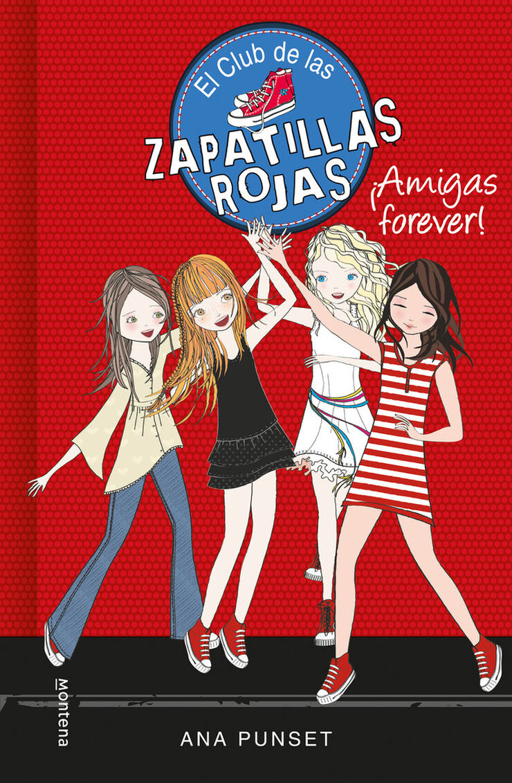 ¡Amigas forever! (Serie El Club de las Zapatillas Rojas 2)