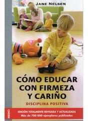 Cómo educar con firmeza y cariño Cómo educar con firmeza y cariño