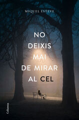 No deixis mai de mirar al cel No deixis mai de mirar al cel