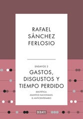 Gastos, disgustos y tiempo perdido (Ensayos 2) Gastos, disgustos y tiempo perdido (Ensayos 2)
