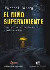 El niño superviviente. Curar el trauma del desarrollo y la disociación El niño superviviente. Curar el trauma del desarrollo y la disociación