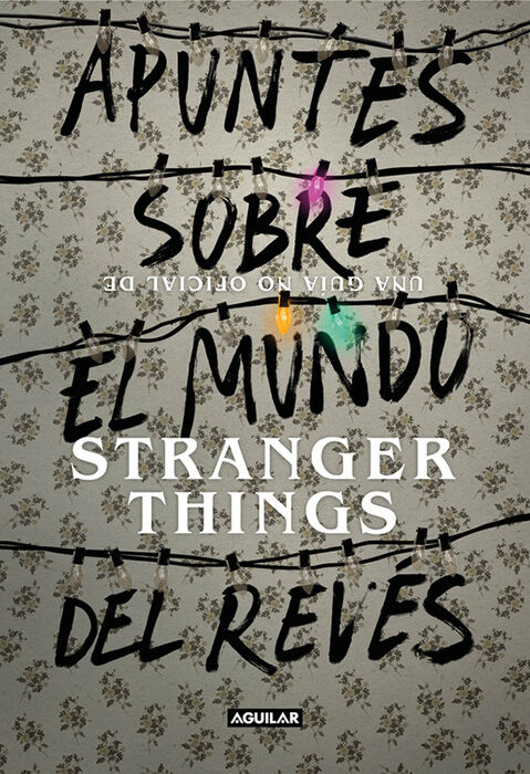 Apuntes sobre el mundo del rev&eacute;s. Una gu&iacute;a no oficial de Stranger Things