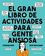 Gran libro de actividades para gente ansiosa Gran libro de actividades para gente ansiosa