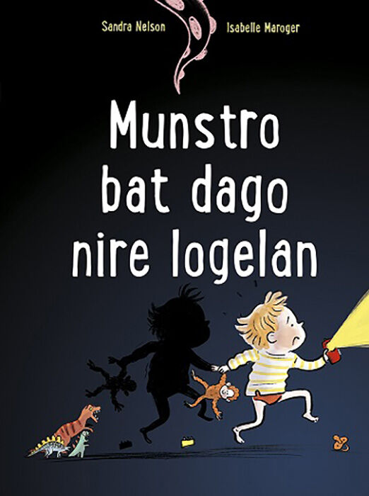 Munstro bat dago nire logelan