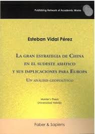 La gran estrategia de China en el sudeste asi&aacute;tico y sus implicaciones para Europa