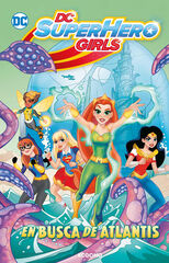 DC Superhero Girl: En busca de Atlantis (Biblioteca Super Kodomo) DC Superhero Girl: En busca de Atlantis (Biblioteca Super Kodomo)