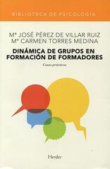 Dinámica de grupos en formación de formadores: casos prácticos Dinámica de grupos en formación de formadores: casos prácticos