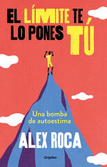 El límite te lo pones tú El límite te lo pones tú