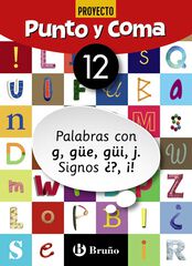Punto Y Coma Lengua 12 Palabras Con G, G&uuml;e, G&uuml;i, J. Signos &iquest;?, &iexcl;!